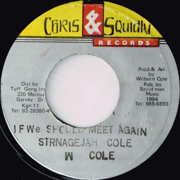 7inch Record STRANGER COLE If We Should Meet Again NONE Chris Squidly 1994 Jamaica Reggae Ska Dub Used