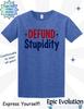 Defund Stupidity T-Shirt: Political Humor Tee