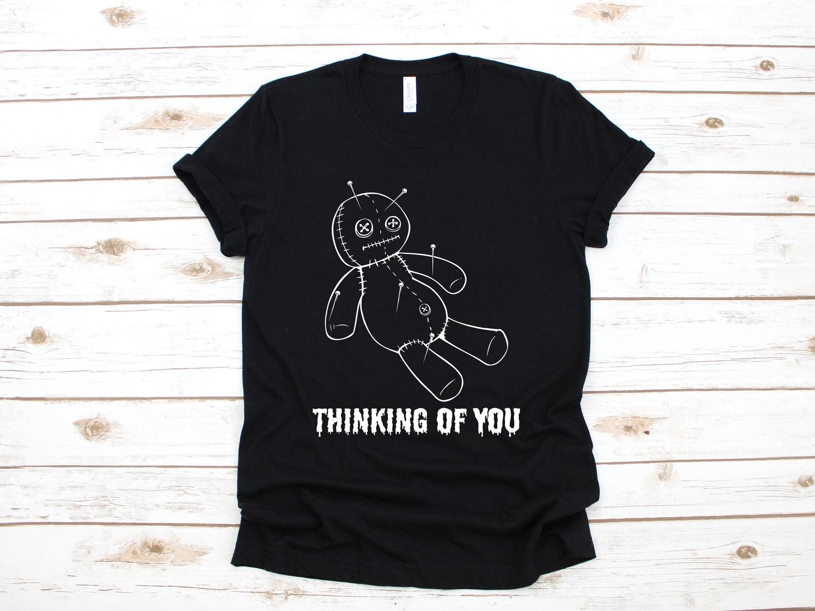 Voodoo Doll Shirt, Funny Voodoo Thinking Of You T-Shirt, Dark Magic Tank Top, T-shirt, T-shirt,T-shirt 4XL