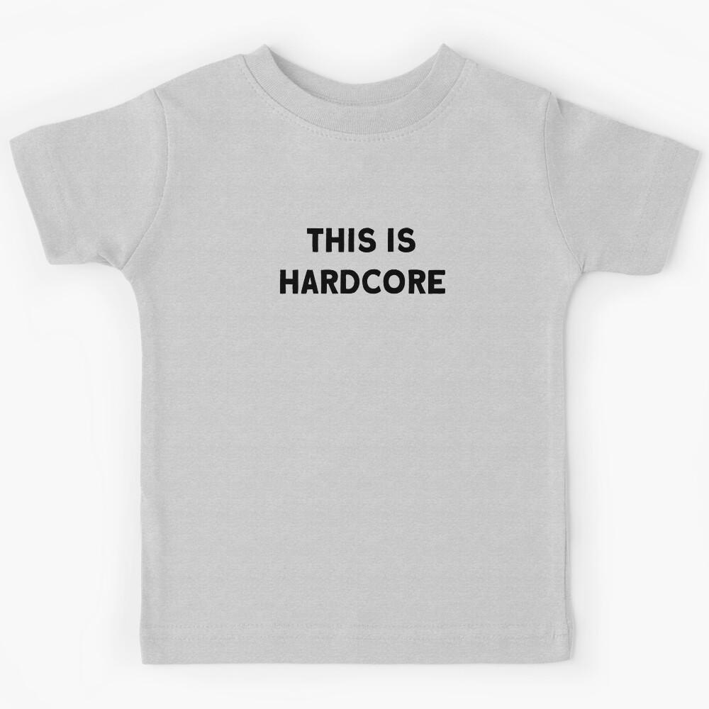 This Is Hardcore, black Kids T-Shirt 140