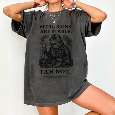 Streetwear Vintage VITAL SIGNS ARE STABLE I AM NOT T Shirt Women Unisex Cotton Tee Casual Summer Oversized Summer Loose Novelty Top