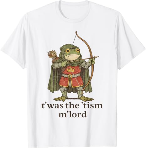TWAS The Tism M Lord Frog Autism Awareness TShirt Twas The Tism MLord Frog Wizard Tism Sarcastic Joke Aesthetic Saying Tee S