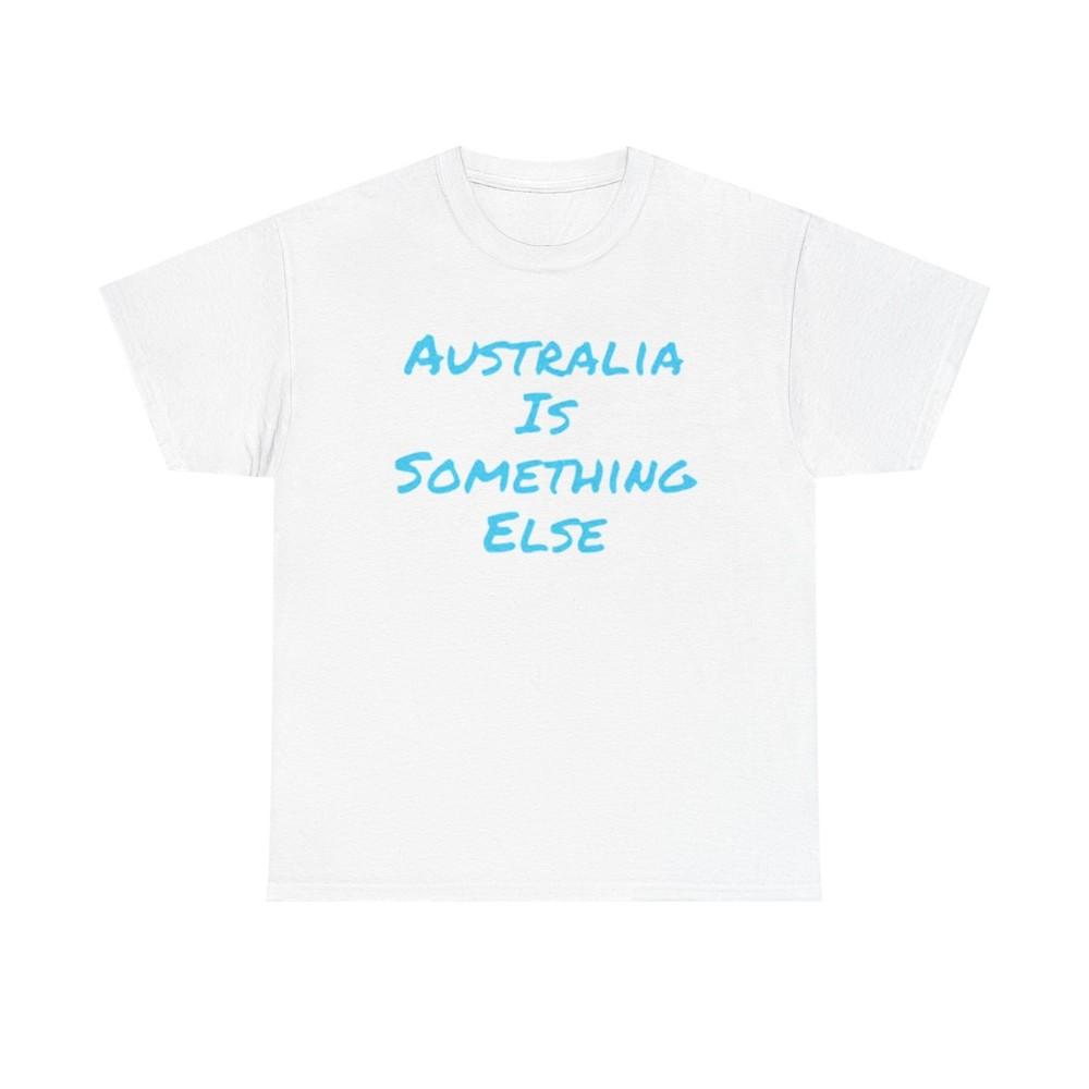 Australia Is Something Else Graphic T Shirt Funny Unisex Heavy Cotton Tee S