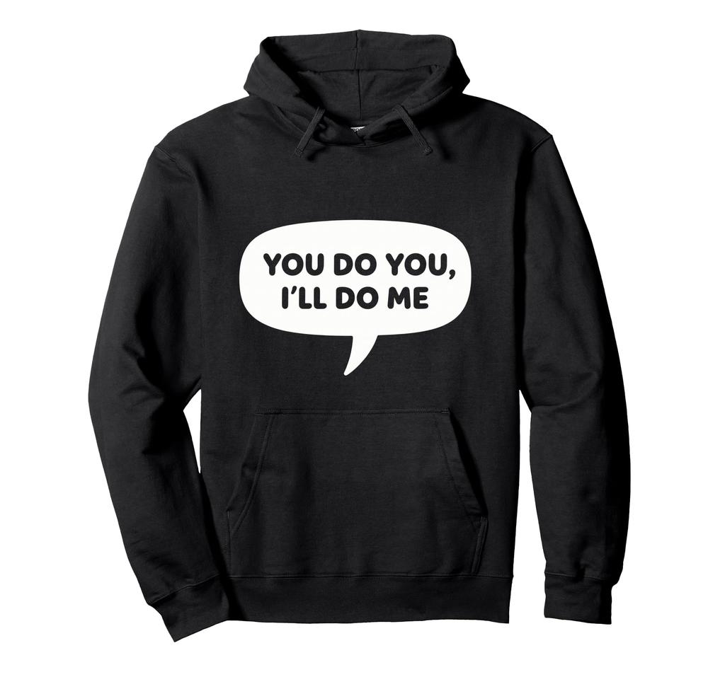 You Do You Minimal Speech Bubble Everyday Design Hoodie