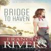 Bridge To Haven by Francine Rivers Paperback Book 9781414368191