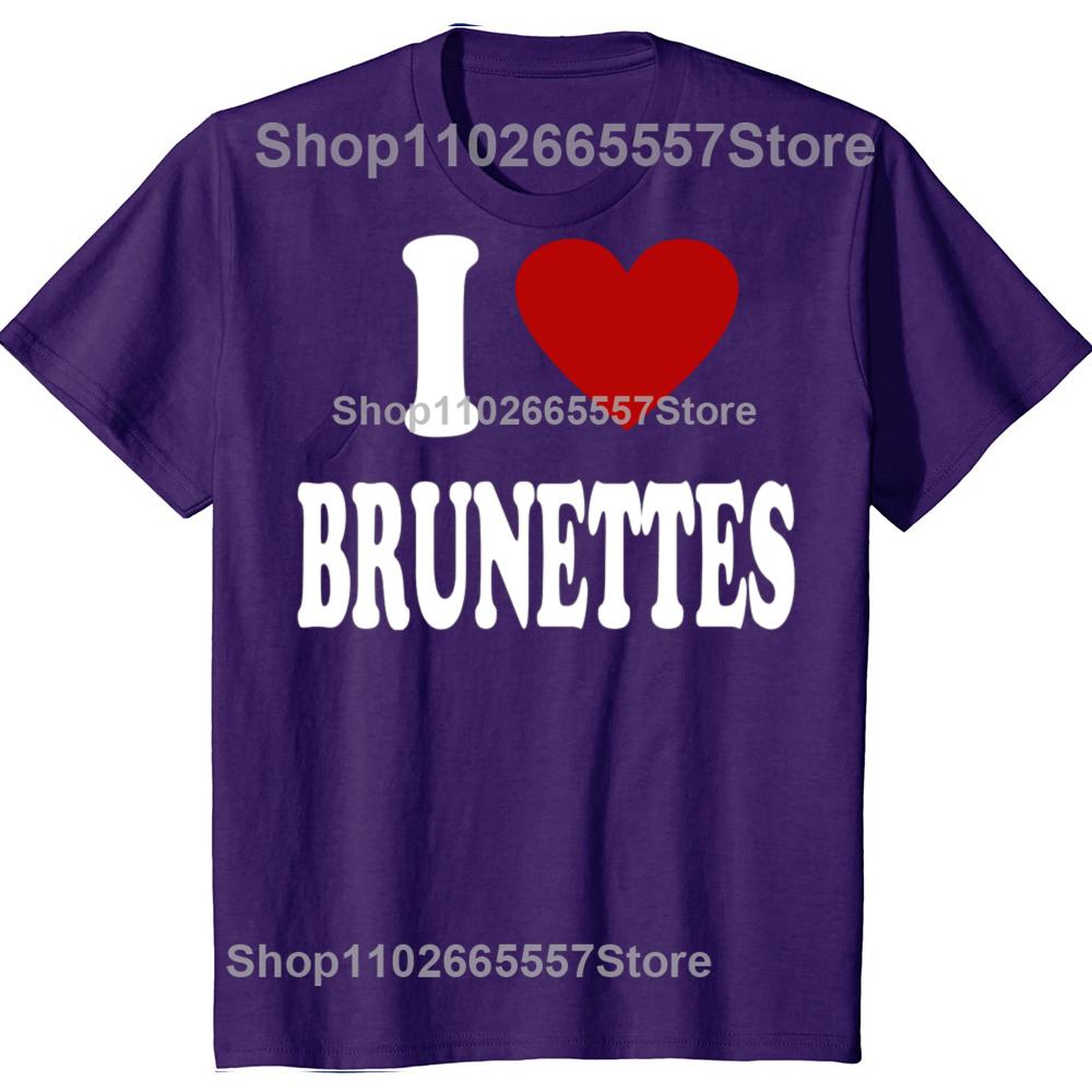 I Heart Love Brunettes Attractive Hair Color Preference T-Shirt Funny Quote Graphic Letter Tee Top Boyfriends BF Gifts
