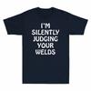 Im Judging Sleeve Tshirt Welder Welds Your Short Silently Gift Unisexs Funny