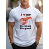 Europäische Größen Ich liebe meinen Deutschen Schäferhund Druck, Herren Rundhals Kurzarm T-Shirt, Stilvoll & Trendig & Gemütlich Für Lässige Sommerkleidung