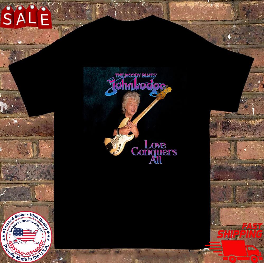 

Love Conquers All John Lodge Moody Blues T Shirt Unisex T-Shirt XL