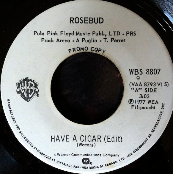 7inch Record ROSEBUD - Have A Cigar WBS8807 Warner Bros. Re 1977 Canada Dance & Electronica Used