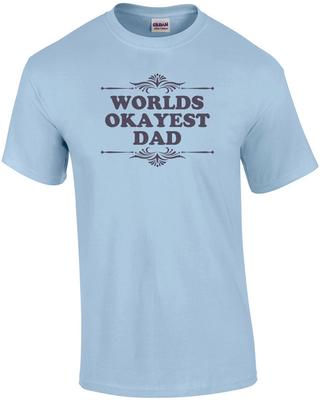 World's Okayest Dad Funny T-shirt