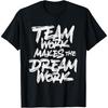 Teamarbeit lässt Träume wahr werden _ Teambuilding T-Shirt
