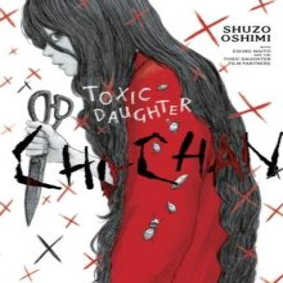 Toxic Daughter Chichan von Shuzo Oshimi Taschenbuch 9781647294519
