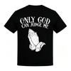 Only God Can Judge Me Praying Hands Unisex Cotton‑Blend Streetwear T‑Shirt