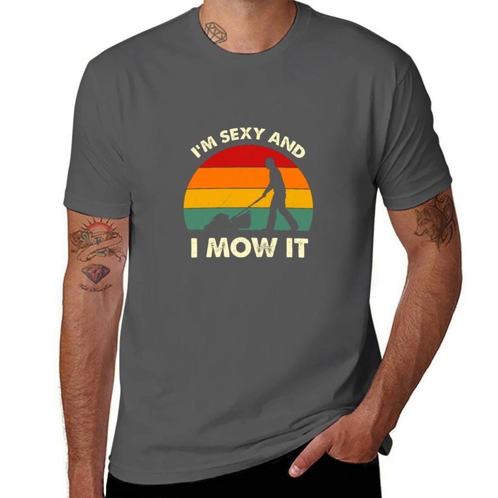 I m Sexy And I Mow It Funny Lawn Mower Pun Landscape TShirt Fashion Casual Short Sleeve Top