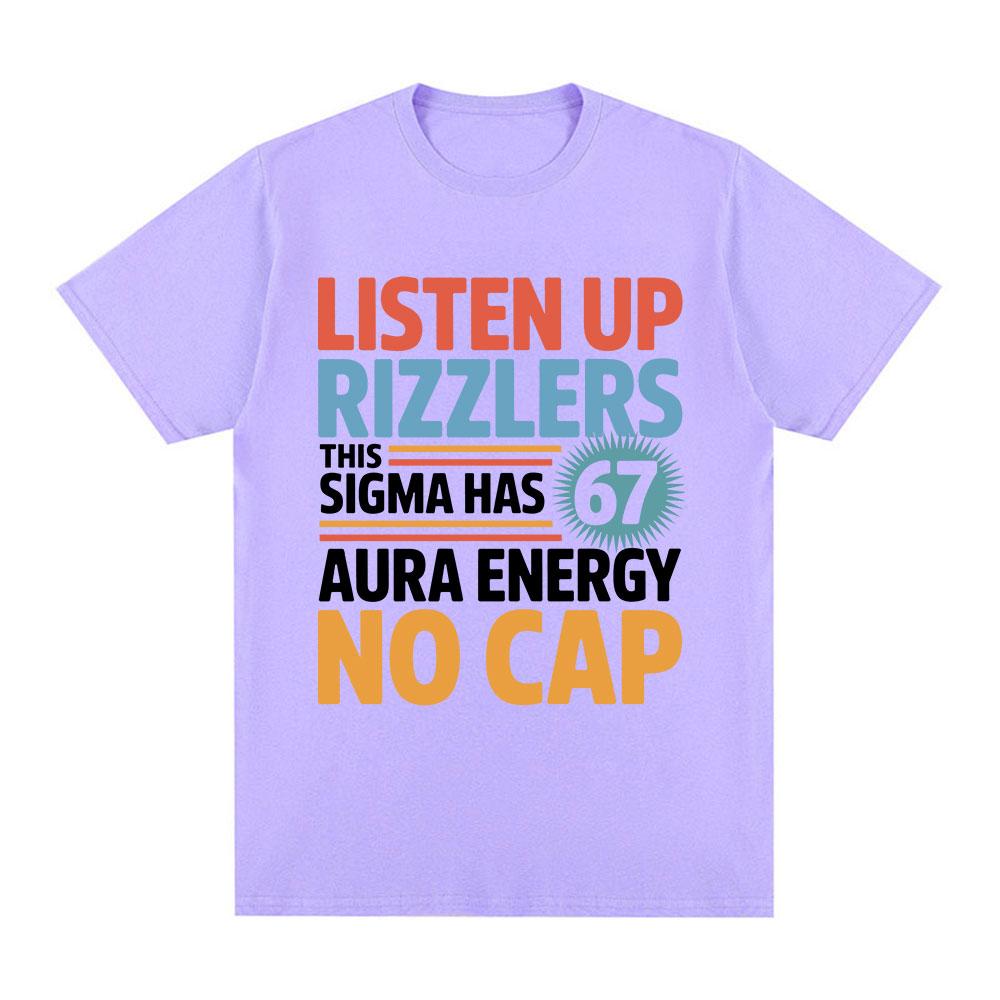 Listen Up Rizzlers This Sigma Has 67 Aura Energy No Cap Funny Letter Tshirt Unisexs Cotton Casual Short Sleeve T Shirt Streetwear