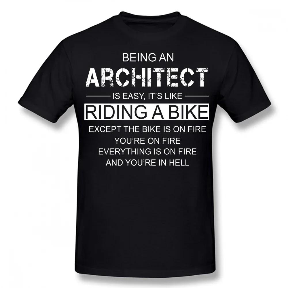 Being An Architect Is Like Riding A Bike T Shirts Streetwear Short Sleeve Birthday Gifts Summer Style T-shirt Clothing