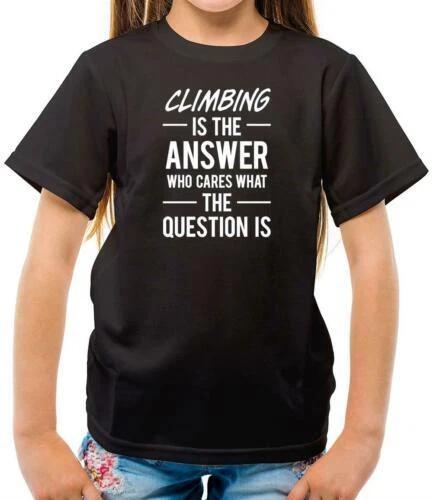 Climbing Is The Answer - Kids T-Shirt - Rock - Mountaineering - Abseiling -Hobby 110