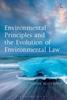 Kniha Environmental Principles and the Evolution of Environmental Law