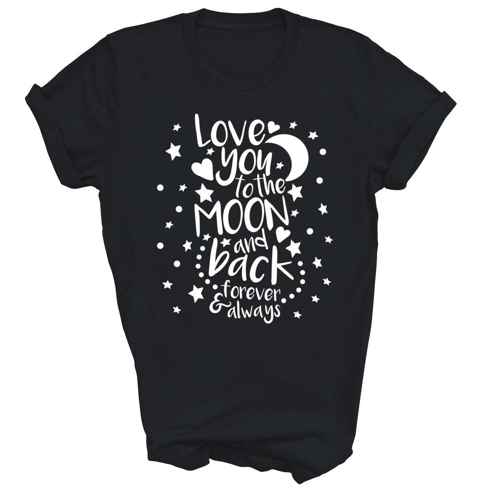 I Love You To The Moon Back Valentines Day Love You Unisex Shirt Gift