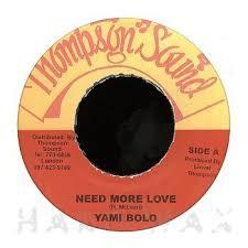7inch Record YAMI BOLO - Need More Love NONE Thompson Sound Jamaica Reggae, Ska & Dub Used
