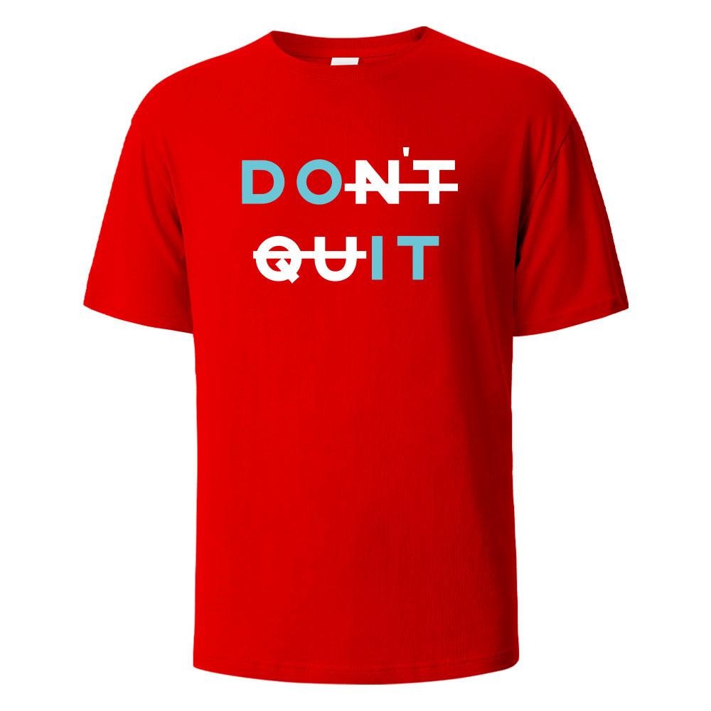 Mens Printed TShirt Dont Quit Basic Streetwear 100Cotton Tops For Men Women Summer Breathable ShortSleeved Oneck Basic Tees