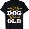 525 Dog Years Old T-Shirt Funny 75th Birthday Gag Gift T-Shirt