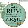 2D Flat, 1pc Round Aluminum Hanging Sign, "Drinking Rum Before 10am Makes You A Pirate" Funny Quote Metal Wall Decor, Vintage Turquoise Ship Wheel