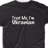 Trust Me I'm Ukrainian T Shirt Tee Ukraine Pride Country Heritage Gift Funny Fun