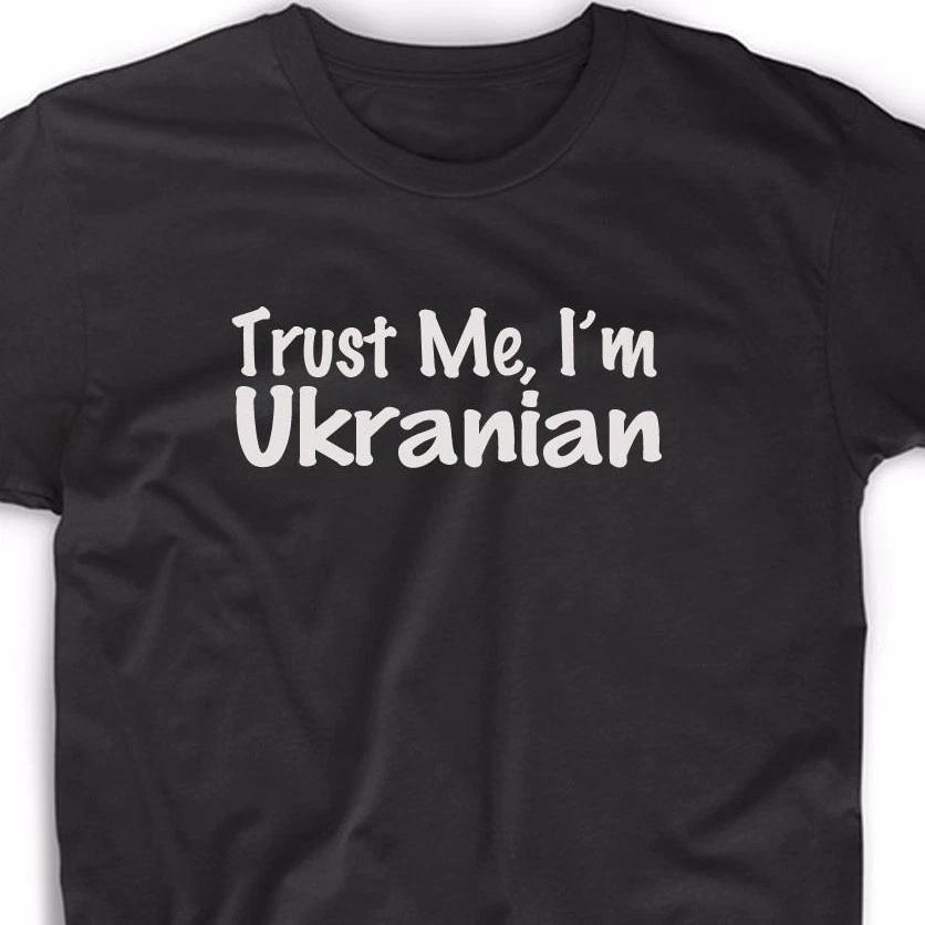 Trust Me I m Ukrainian T Shirt Tee Ukraine Pride Country Heritage Gift Funny Fun 4XL