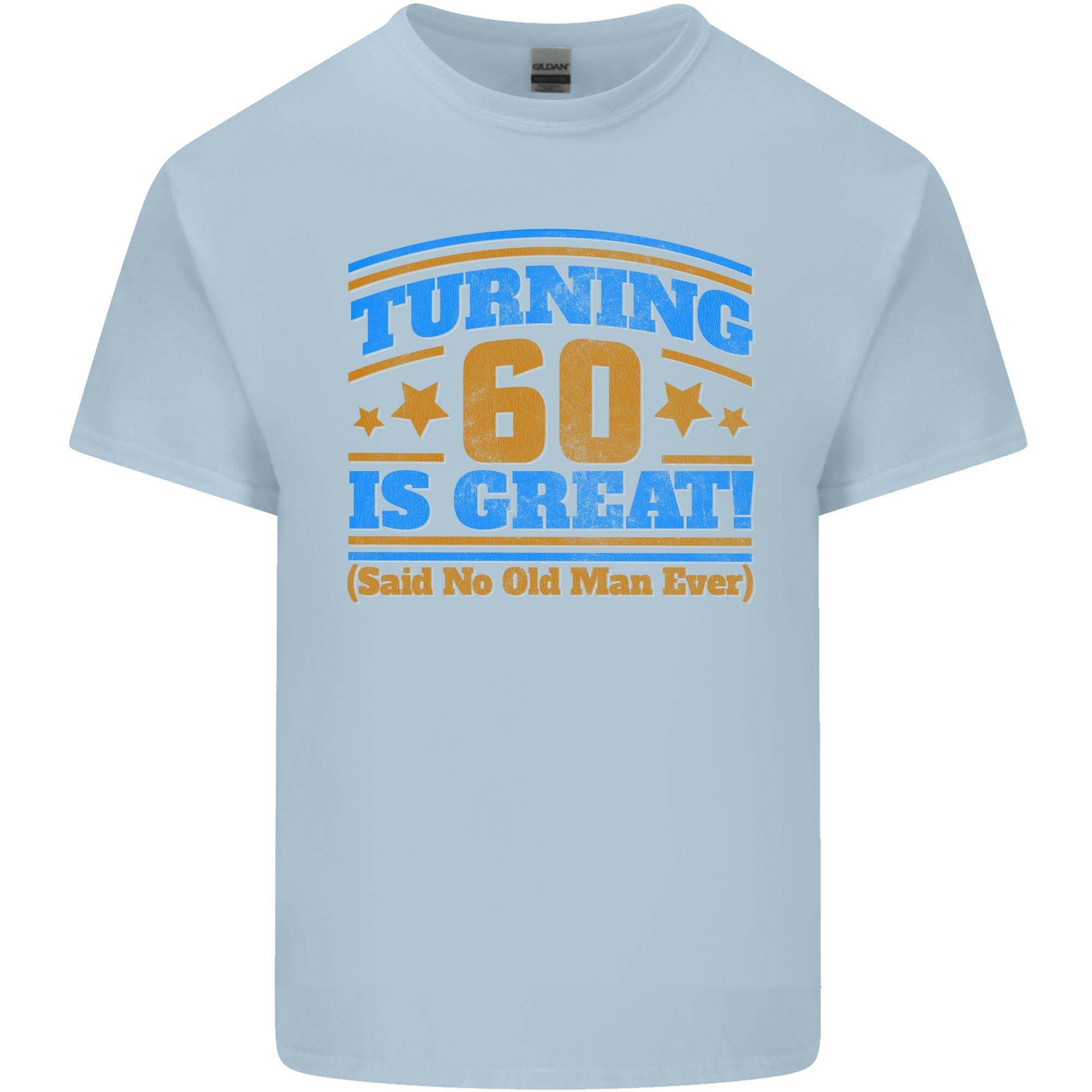 60th Birthday Turning 60 Is Great Year Old Unisexs Light Cotton TShirt S