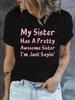 My Sister Has A Pretty Awesome Sister I'm Just Sayin T-shirt