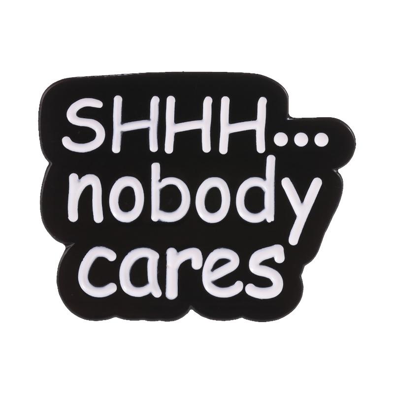 Xiaomi Sarcastic Sassy Text Don't Let Idiots Ruin Your Day Badge Enamel Pin Shhh Nobody Cares Humor Brooch Bag Lapel Badge Jewelry Gift