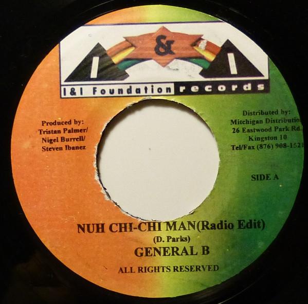 7inch Record GENERAL B - Nuh Chi-Chi Man NONE I & I Foundatio 2001 Jamaica Reggae, Ska & Dub Used