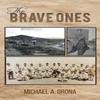 The Brave Ones by Michael A. Orona Paperback Book 9781649795786