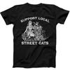 Support Local Street Cats Best Seller Funny Gift Black Tee T Shirt 171