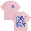 2026 It Will All Be Alright T-Shirt Trendy Graphics Harajuku Short Sleeve T-shirt Men's Women Hot Sale Cozy Casual T Shirts