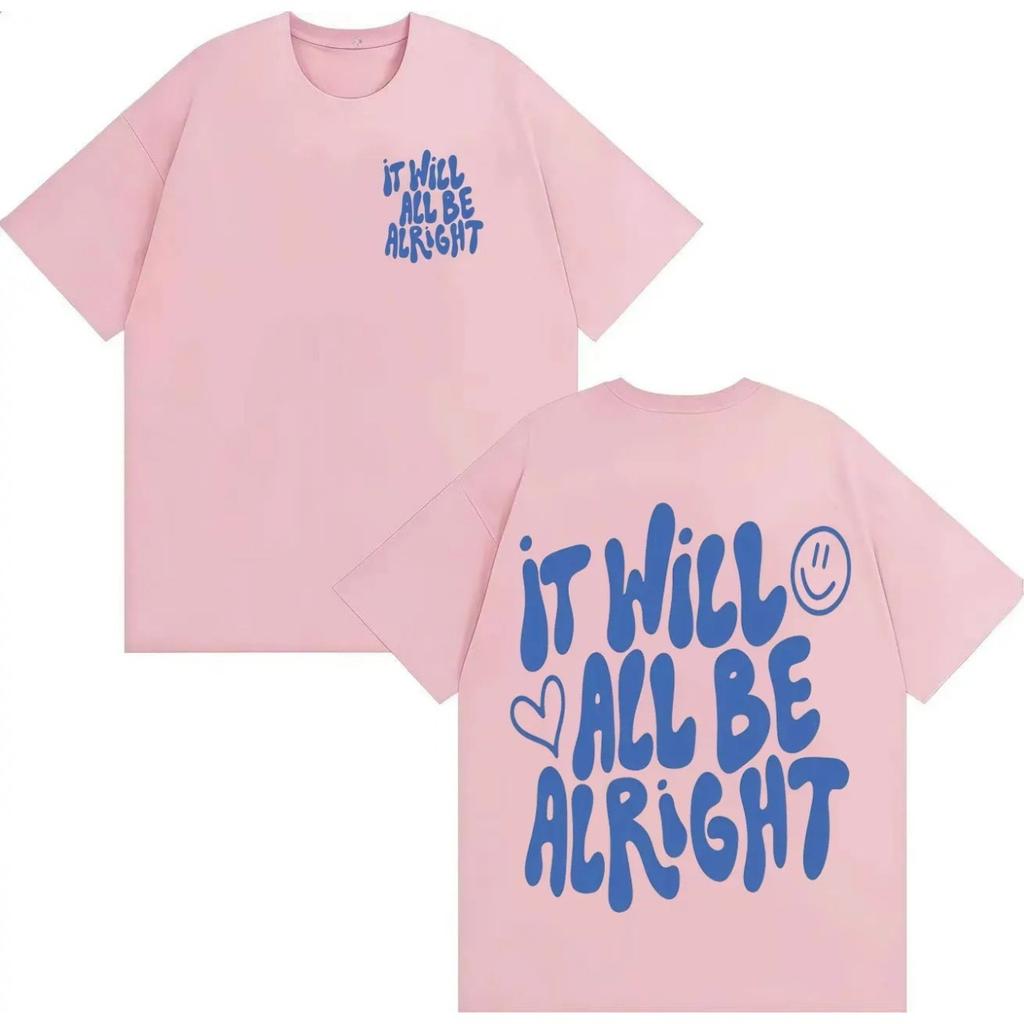 2026 It Will All Be Alright T-Shirt Trendy Graphics Harajuku Short Sleeve T-shirt Men's Women Hot Sale Cozy Casual T Shirts