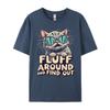 Fluff Around Find Out Sarcastic Cat Lady Plain Shirt Brand Clothing Slogan