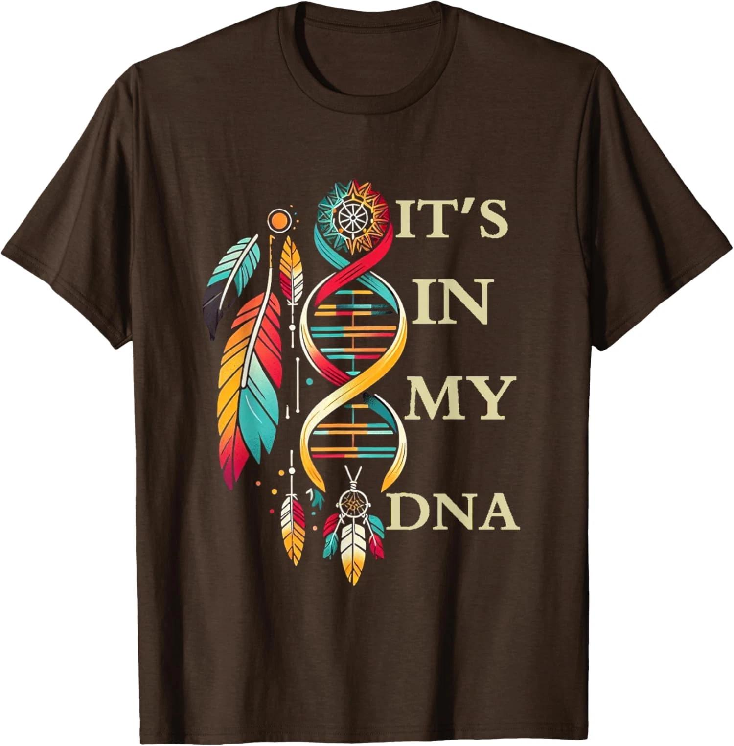 Its In My Dna Indigenous Native American Indian Day Unisex T-Shirt L