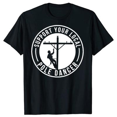 Podpořte svou místní tyčovou tanečnici Vtipné tričko pro elektrikáře Pánské Bavlněné Humor Streetwear Tričko Krátký rukáv Unisex Vánoční oblečení