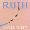 Ruth by Kate Riley Hardback Book 9780857529886
