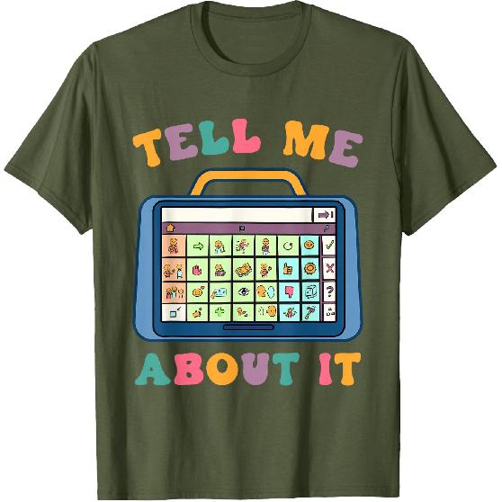 Tell Me About It Speech Language Pathology AAC Sped Teacher T-Shirt