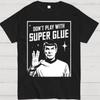 2026 New Funny Don't Play with Super Glue Stars Treks T Shirt Men's Cotton Unique T-Shirts O Neck Tees Short Sleeve Clothes Tops