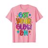 Get Your On In My Glowing Era Group Team Party Squad Gifts T-Shirt