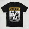 If Dad Cant Fix It Were Screwed Funny Dad Repair Shirt