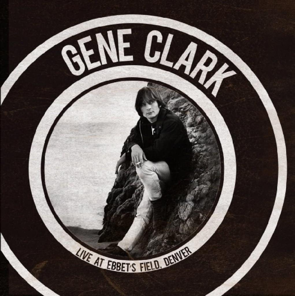 CD GENE CLARK - Live At Ebbet's Field, Denver Non Japan Rock Used