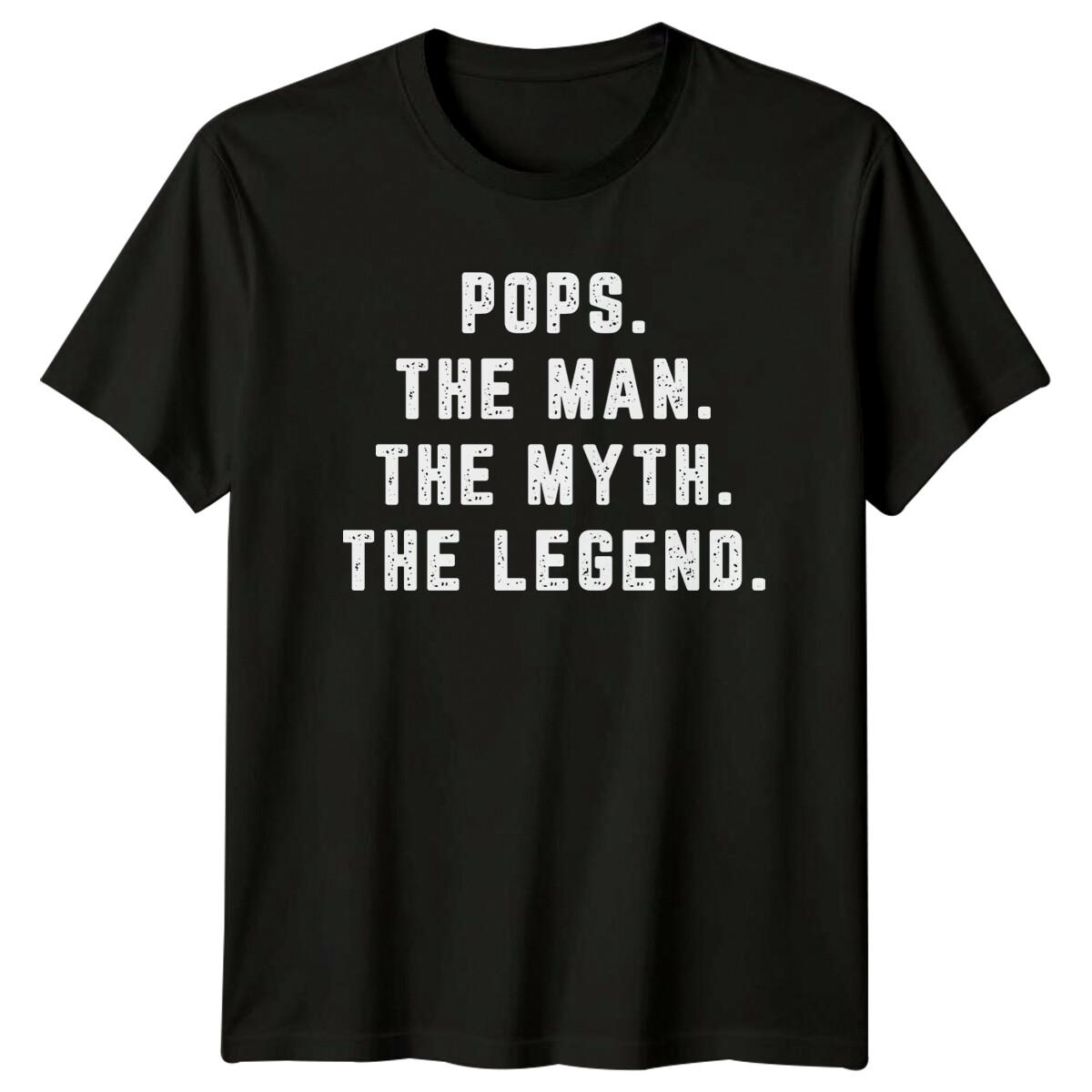 Pops The Man The Myth The Legend T-Shirt Fathers Day Gift M