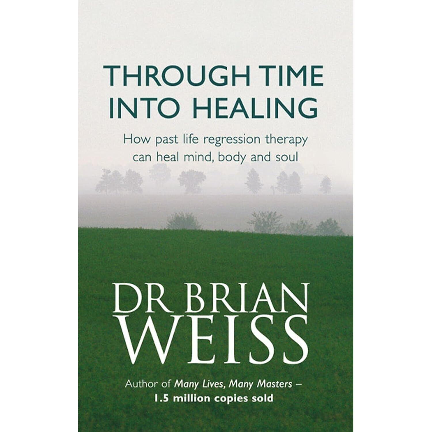 

Through Time Into Healing Paperback By Dr. Brian Weiss .