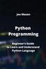 Libro Python Programming : Beginner's Guide To Learn and Understand Python Language